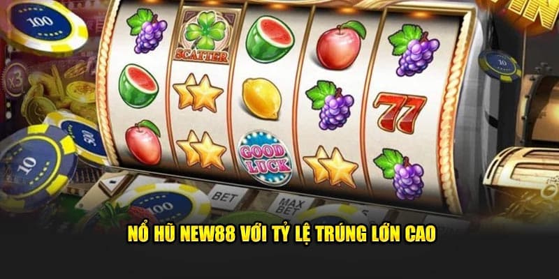 Giới thiệu game quay hũ đỉnh cao tại New88